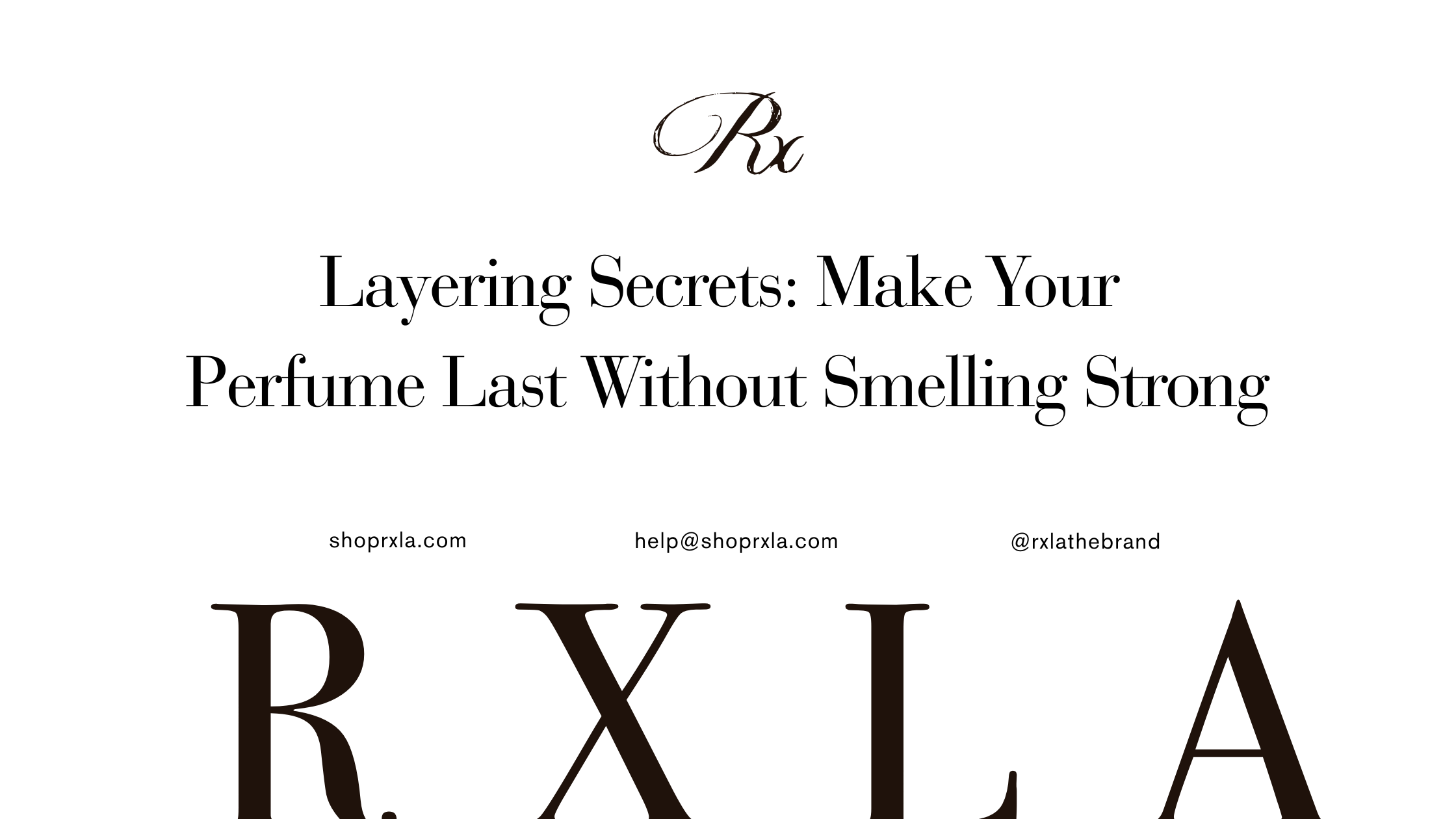 Layering Secrets: Make Your Perfume Last Without Smelling Strong in 2025