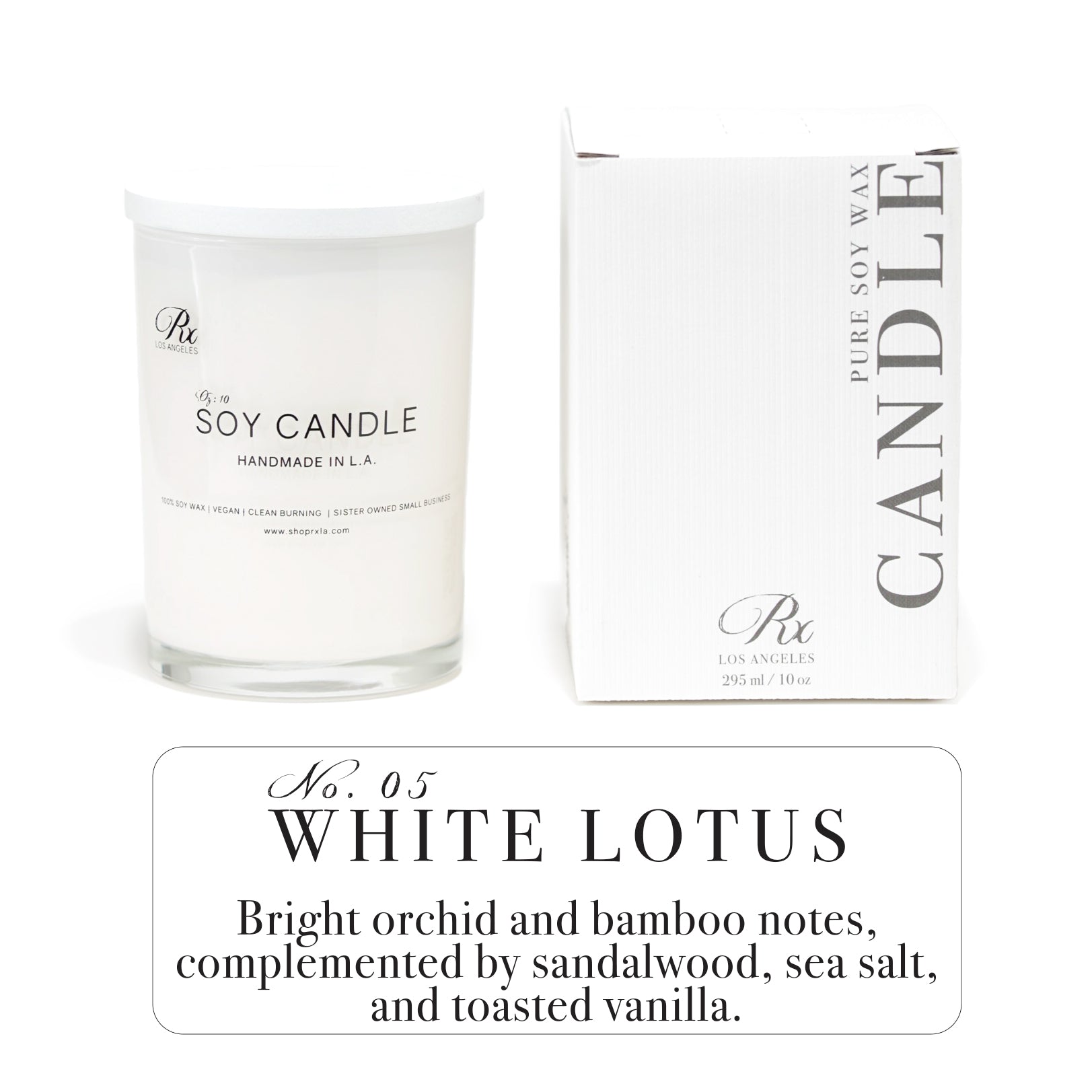 RXLA White Lotus hand-poured soy wax candle—luxurious floral notes with sandalwood, sea salt, and vanilla.