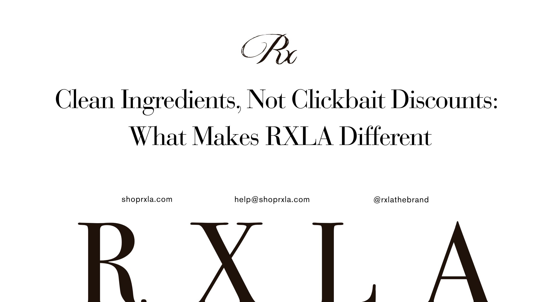 Clean Ingredients, Not Clickbait Discounts: What Makes RXLA Different
