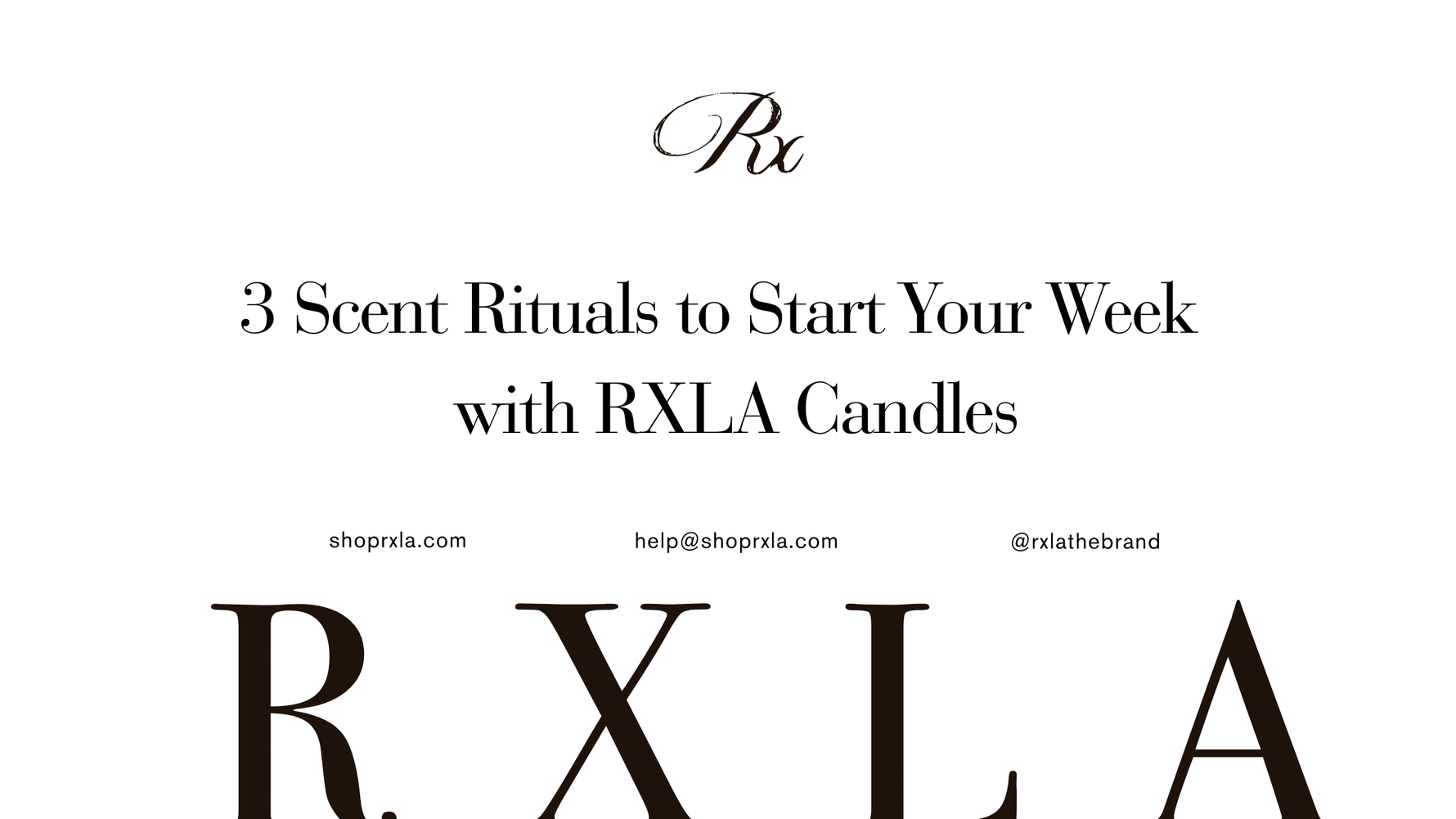 3 Scent Rituals to Start Your Week Grounded with RXLA Candles