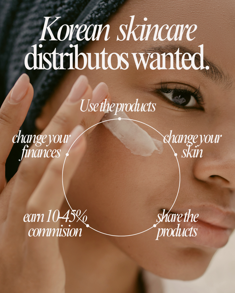 Join Our Team: Distributors and Affiliates Wanted for Korean Skincare